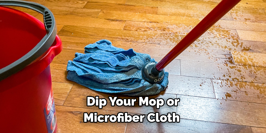 Dip Your Mop or Microfiber Cloth