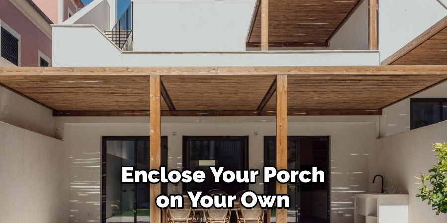 Enclose Your Porch on Your Own