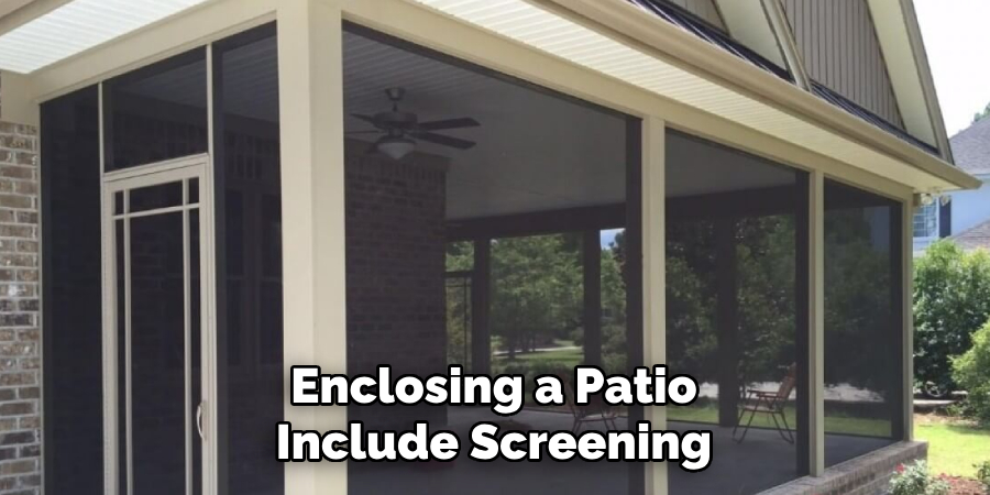 Enclosing a Patio Include Screening