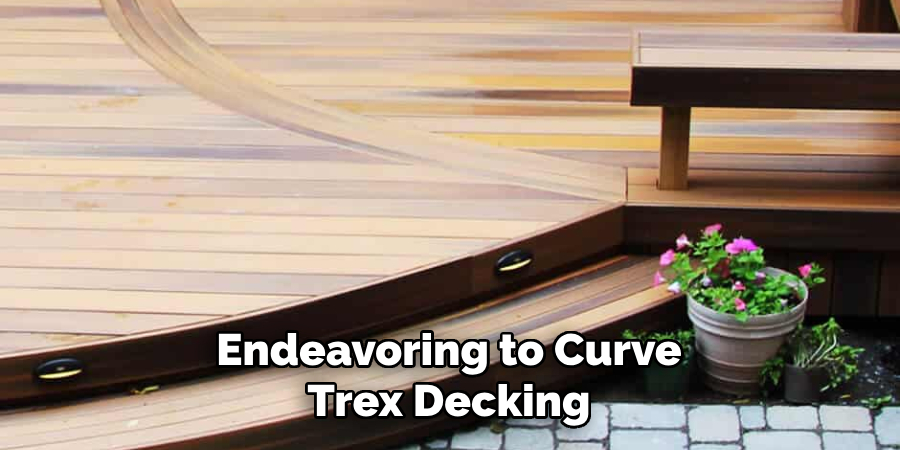 Endeavoring to Curve Trex Decking