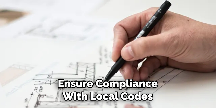 Ensure Compliance With Local Codes