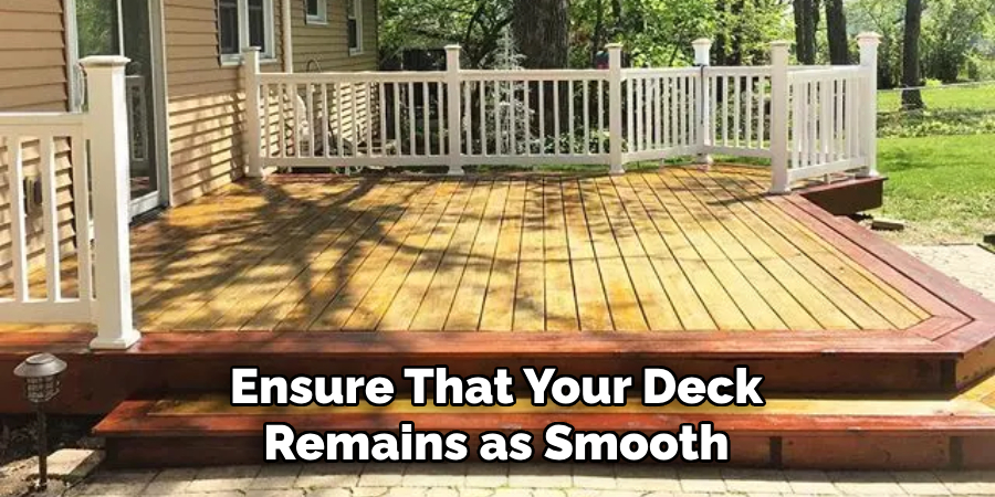 Ensure That Your Deck Remains as Smooth