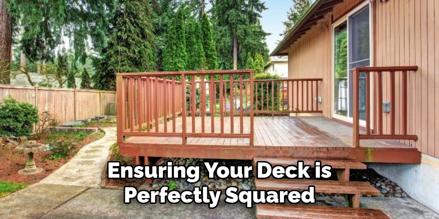 Ensuring Your Deck is Perfectly Squared