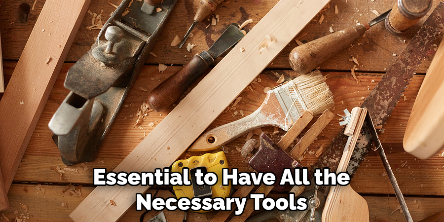 Essential to Have All the Necessary Tools