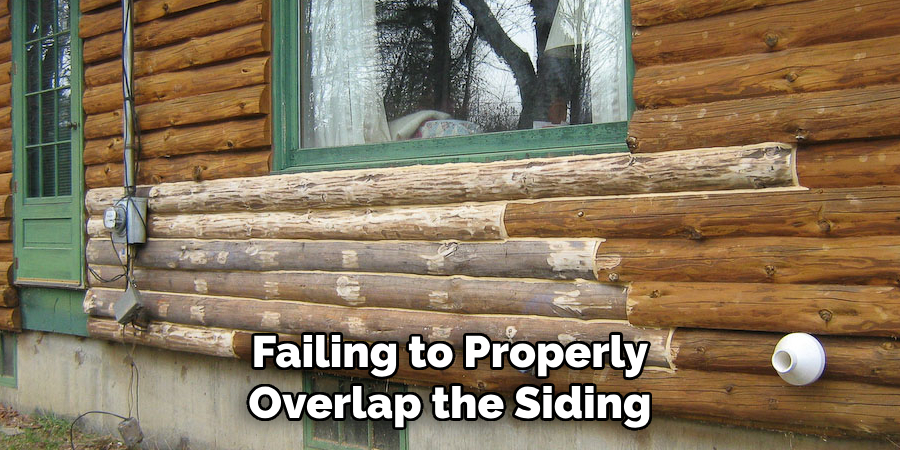 Failing to Properly Overlap the Siding