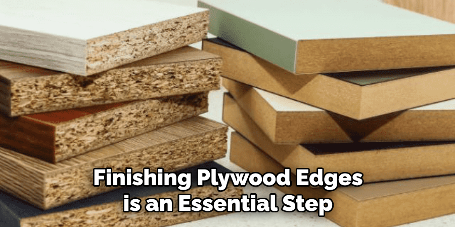 Finishing Plywood Edges is an Essential Step