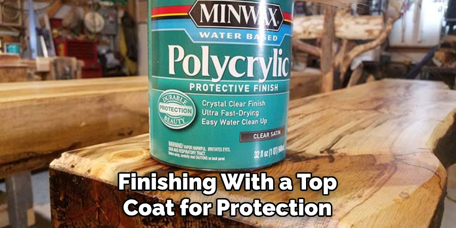 Finishing With a Top Coat for Protection