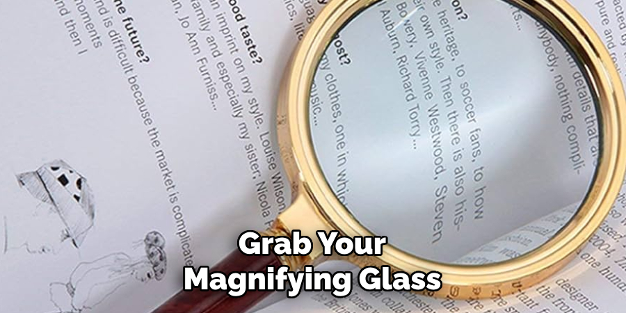 Grab Your Magnifying Glass