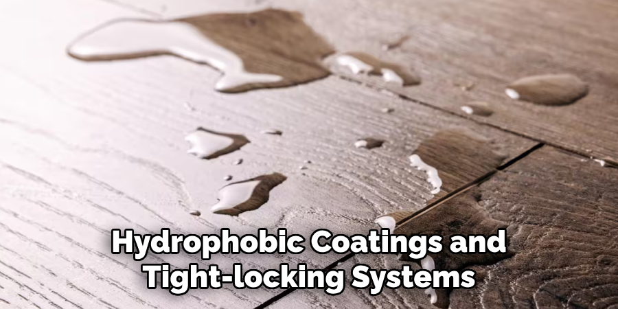 Hydrophobic Coatings and Tight-locking Systems