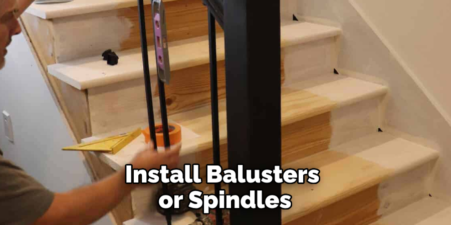 Install Balusters or Spindles