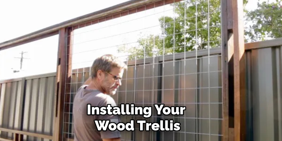 Installing Your Wood Trellis