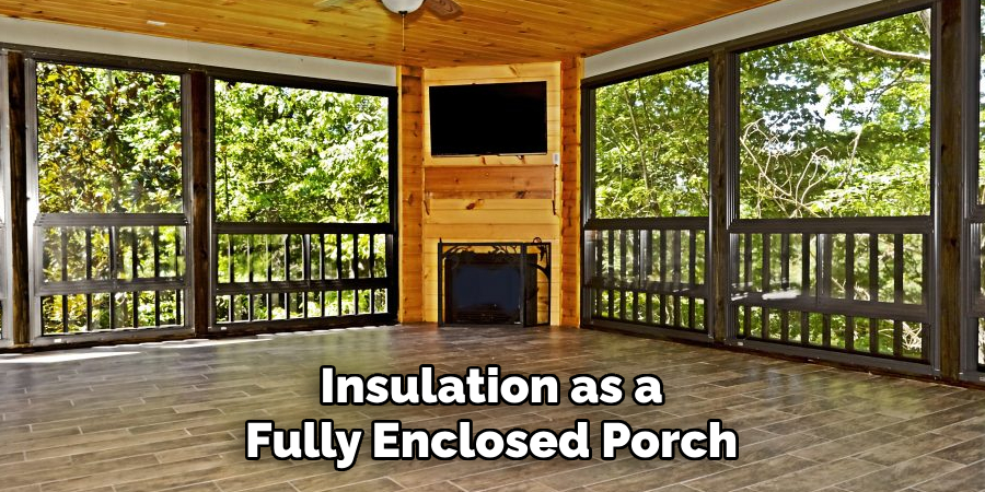 Insulation as a Fully Enclosed Porch