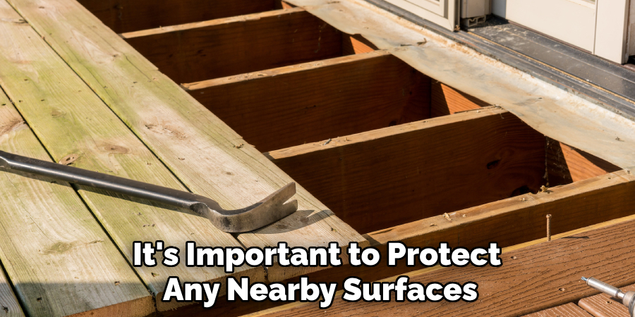 It's Important to Protect Any Nearby Surfaces