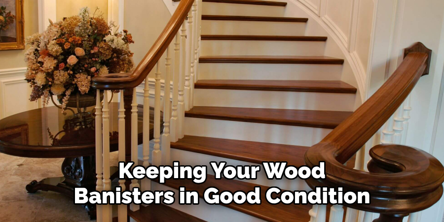 Keeping Your Wood Banisters in Good Condition