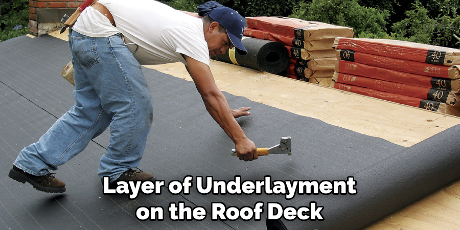 Layer of Underlayment on the Roof Deck