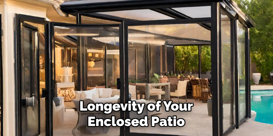 Longevity of Your Enclosed Patio