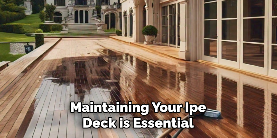 Maintaining Your Ipe Deck is Essential