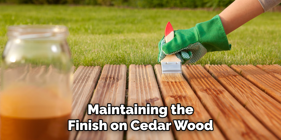 Maintaining the Finish on Cedar Wood