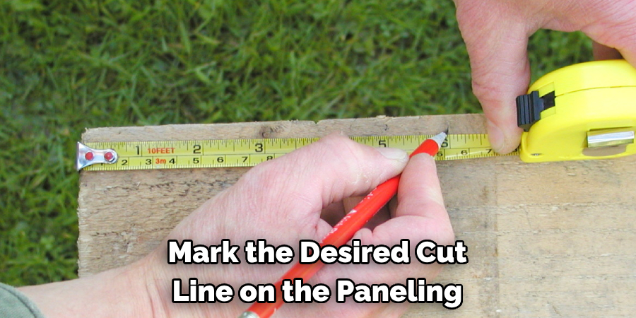 Mark the Desired Cut Line on the Paneling