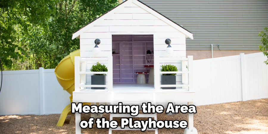 Measuring the Area of the Playhouse