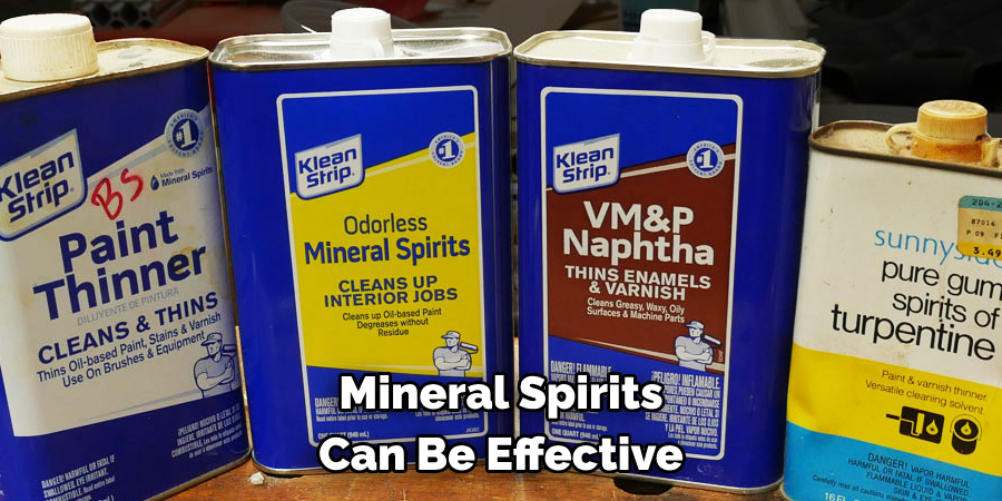 Mineral Spirits Can Be Effective