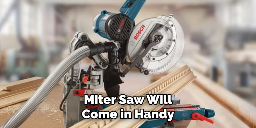 Miter Saw Will Come in Handy