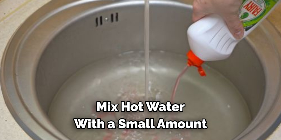 Mix Hot Water With a Small Amount