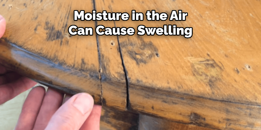 Moisture in the Air Can Cause Swelling