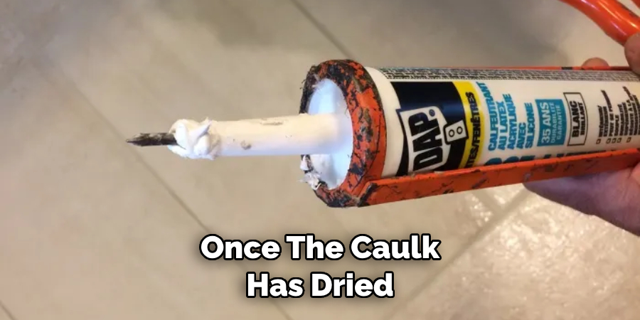 Once the Caulk Has Dried