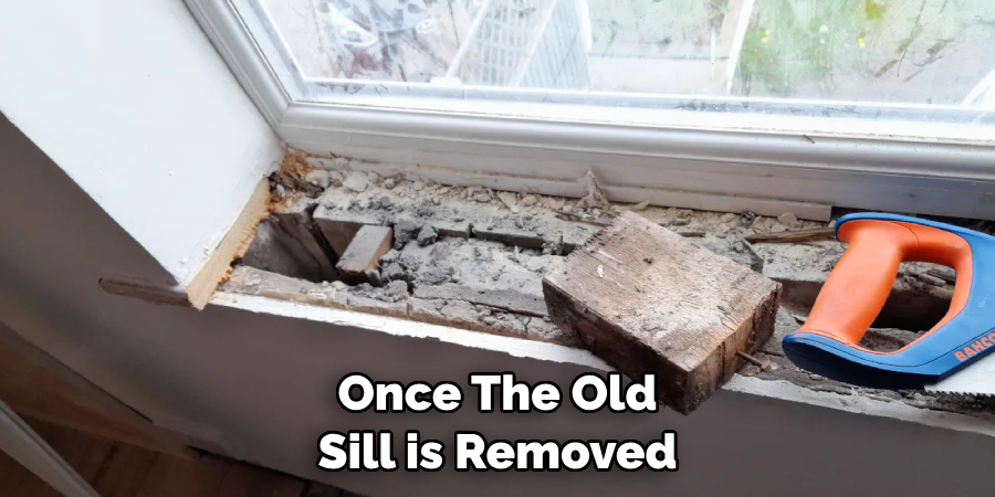 Once the Old Sill is Removed