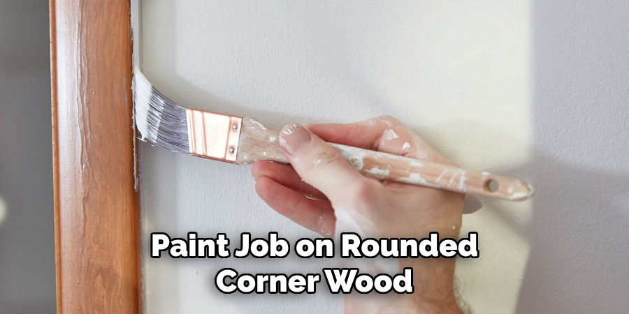 Paint Job on Rounded Corner Wood