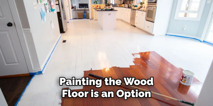 Painting the Wood Floor is an Option