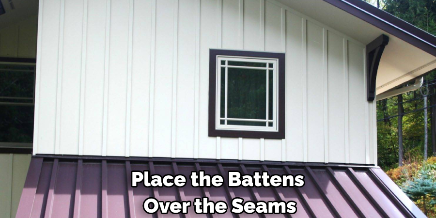 Place the Battens Over the Seams