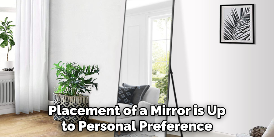 Placement of a Mirror is Up to Personal Preference