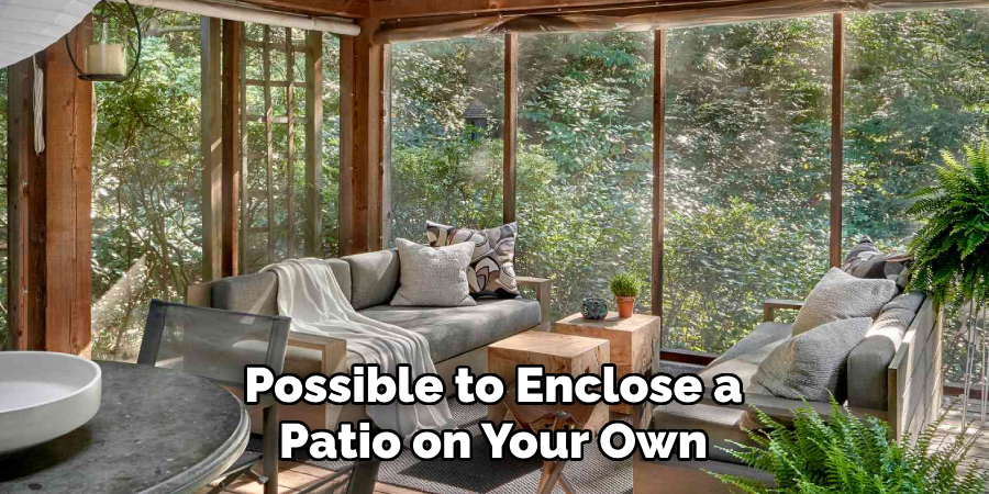 Possible to Enclose a Patio on Your Own