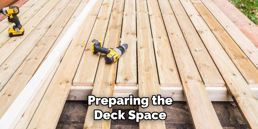 Preparing the Deck Space