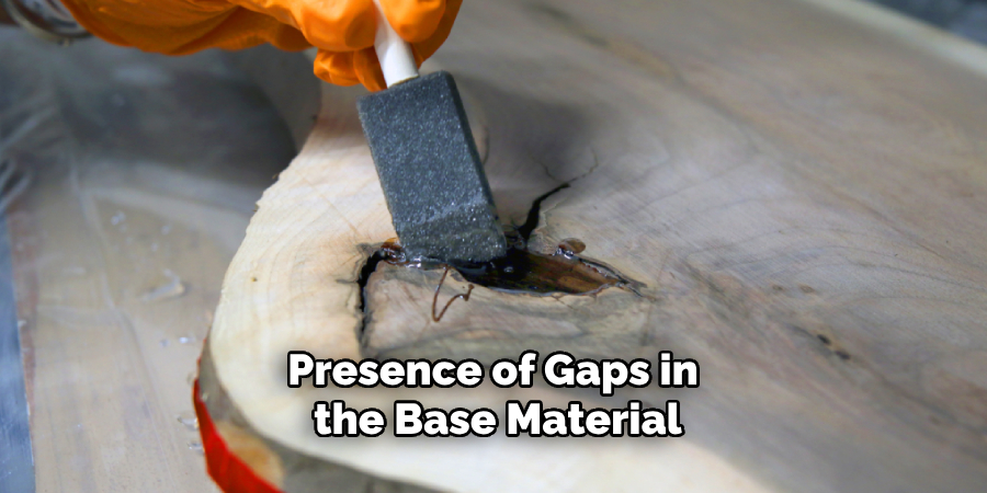 Presence of Gaps in the Base Material