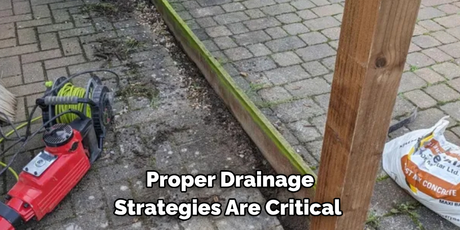 Proper Drainage Strategies Are Critical