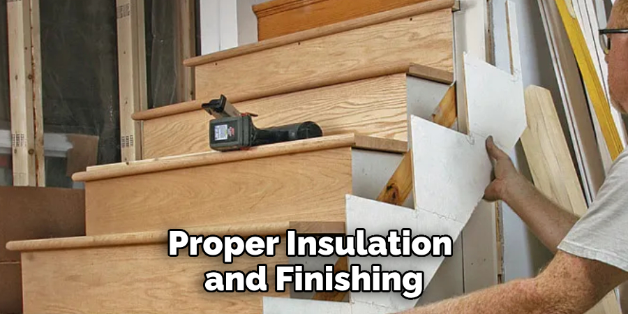 Proper Insulation and Finishing