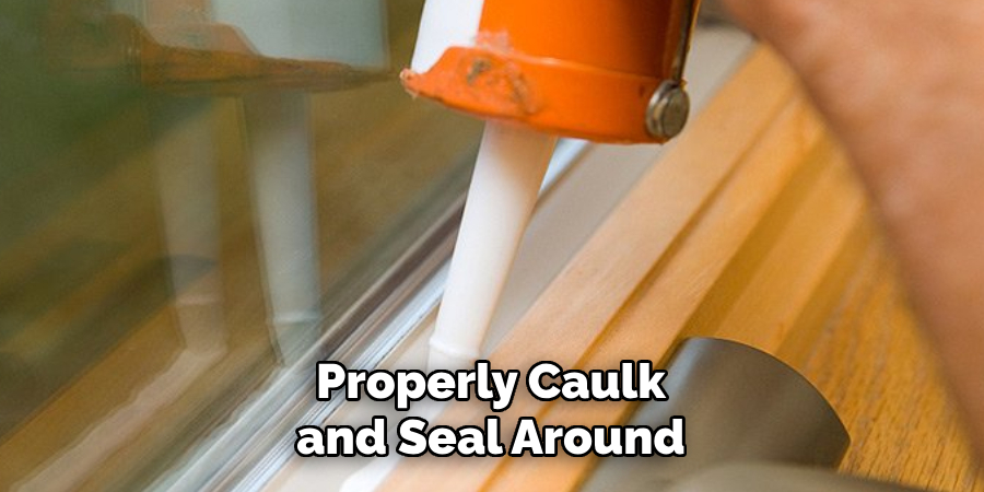 Properly Caulk and Seal Around