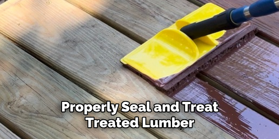 Properly Seal and Treat Treated Lumber