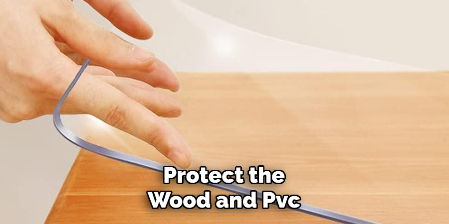 Protect the Wood and Pvc