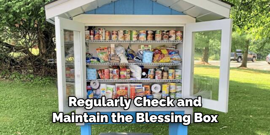 Regularly Check and Maintain the Blessing Box