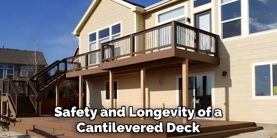 Safety and Longevity of a Cantilevered Deck