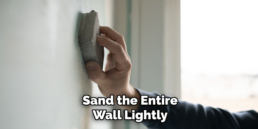 Sand the Entire Wall Lightly