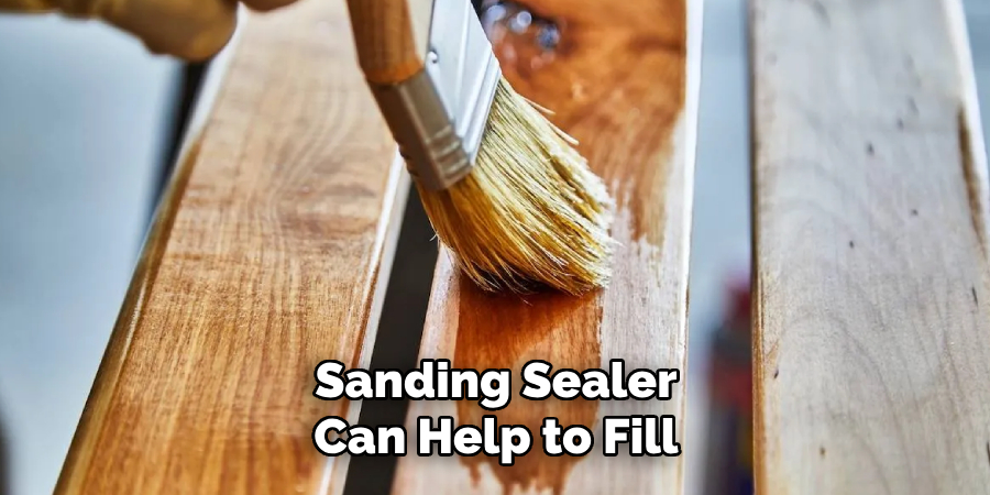 Sanding Sealer Can Help to Fill
