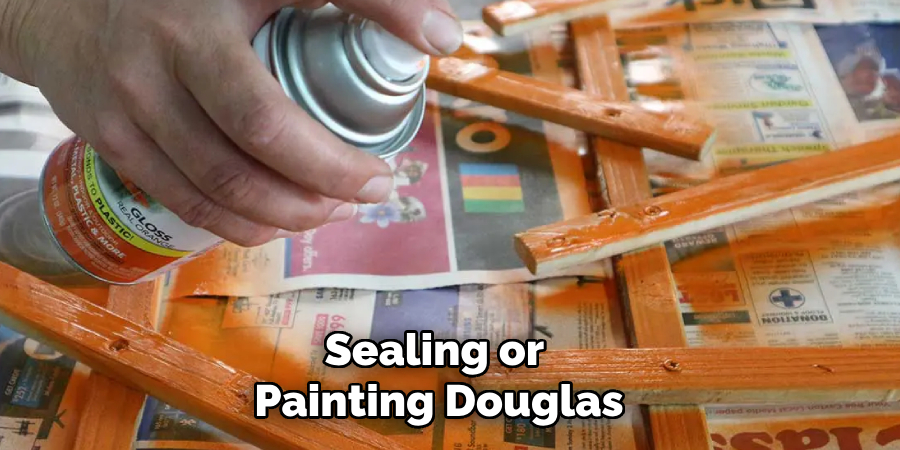 Sealing or Painting Douglas