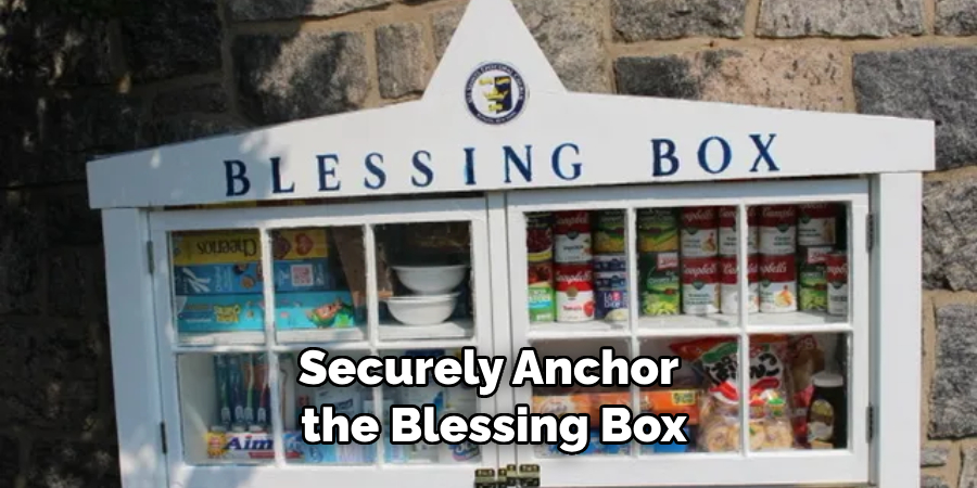 Securely Anchor the Blessing Box