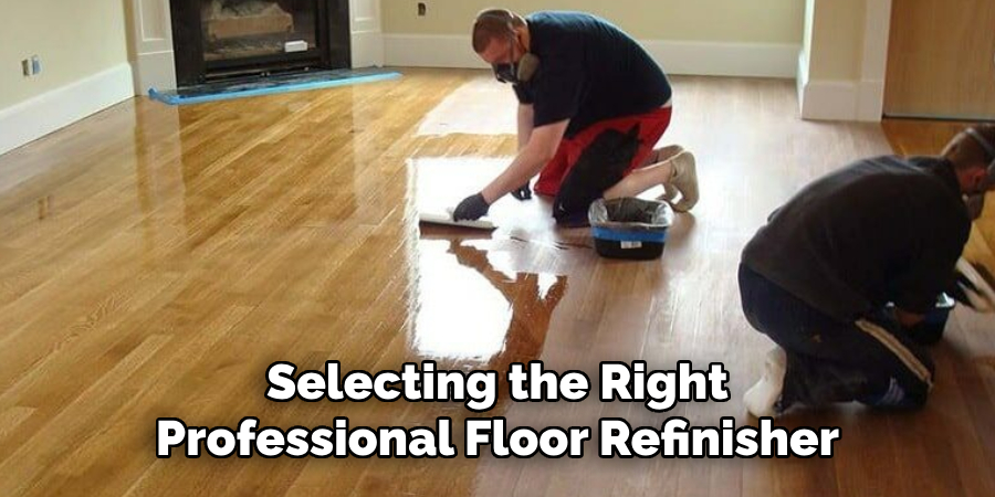 Selecting the Right Professional Floor Refinisher