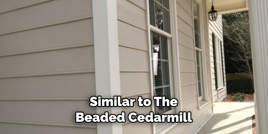 Similar to the Beaded Cedarmill